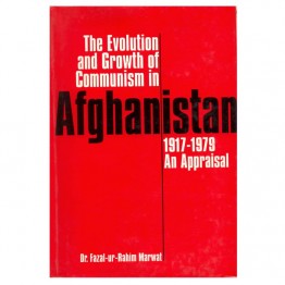 The Evolution and Growth of  Communism in Afghanistan 1917-1979- An Appraisal